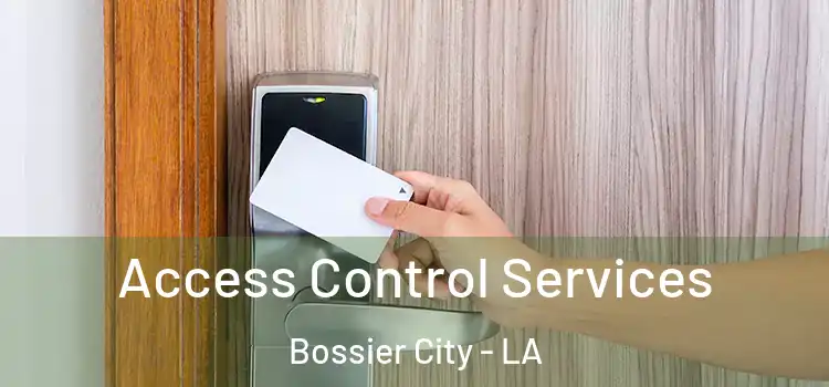 Access Control Services Bossier City - LA