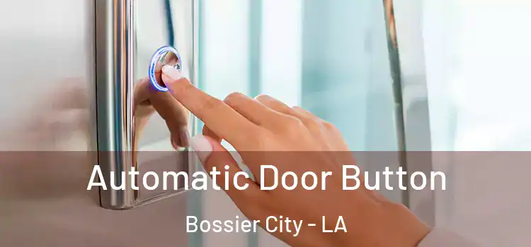 Automatic Door Button Bossier City - LA
