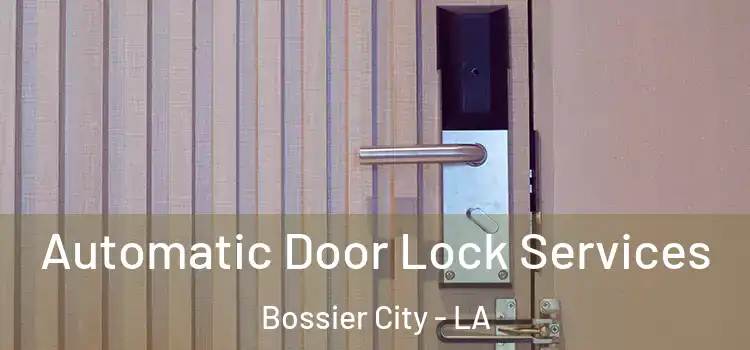 Automatic Door Lock Services Bossier City - LA
