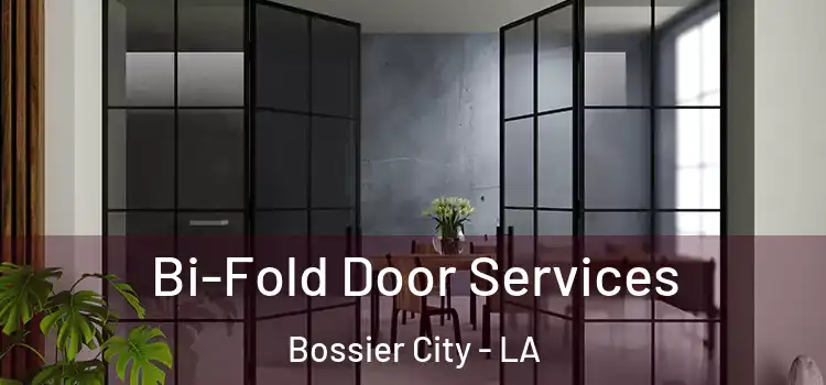 Bi-Fold Door Services Bossier City - LA
