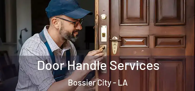 Door Handle Services Bossier City - LA