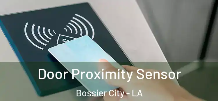 Door Proximity Sensor Bossier City - LA