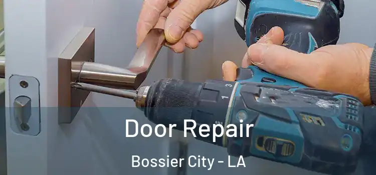 Door Repair Bossier City - LA