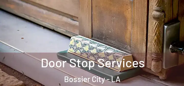 Door Stop Services Bossier City - LA