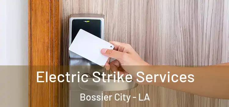 Electric Strike Services Bossier City - LA