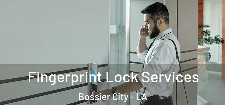 Fingerprint Lock Services Bossier City - LA