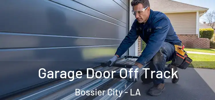  Garage Door Off Track Bossier City - LA