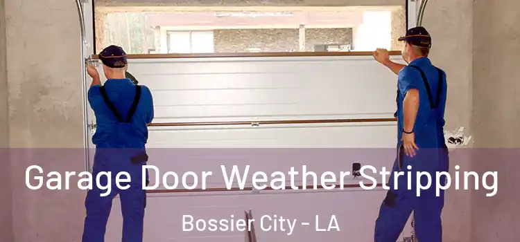  Garage Door Weather Stripping Bossier City - LA