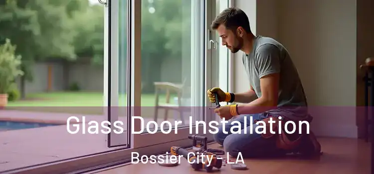 Glass Door Installation Bossier City - LA