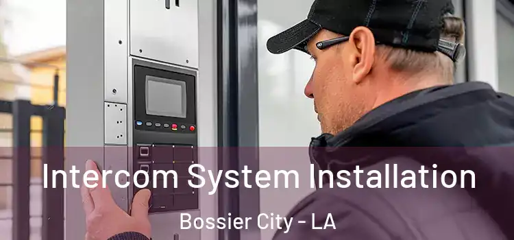 Intercom System Installation Bossier City - LA