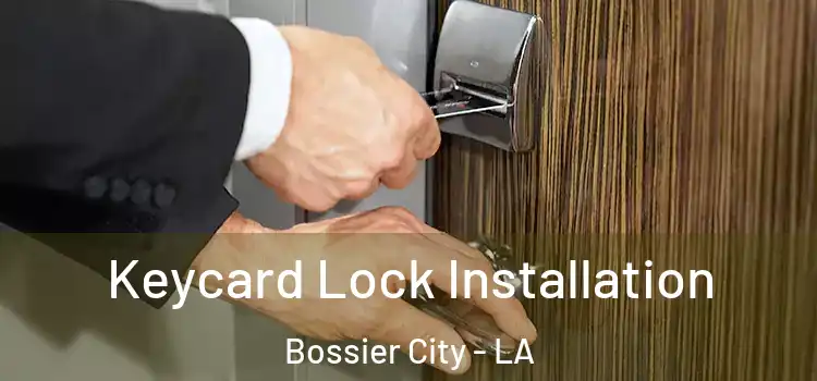 Keycard Lock Installation Bossier City - LA