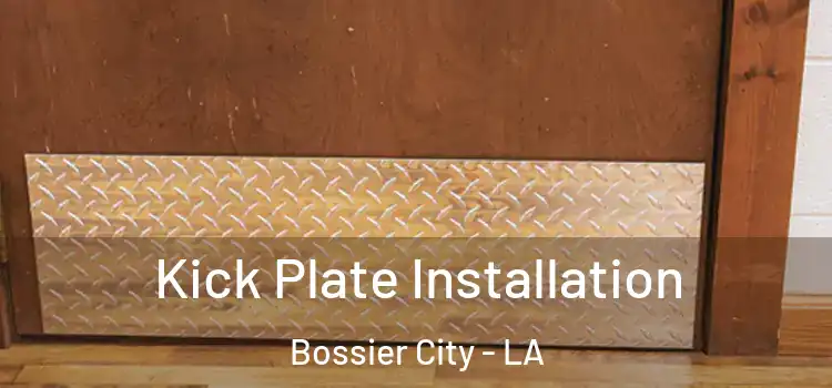 Kick Plate Installation Bossier City - LA