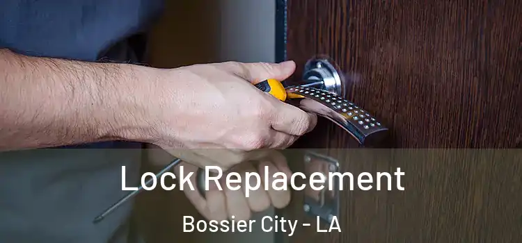 Lock Replacement Bossier City - LA