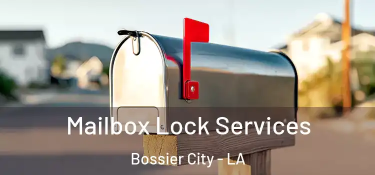 Mailbox Lock Services Bossier City - LA
