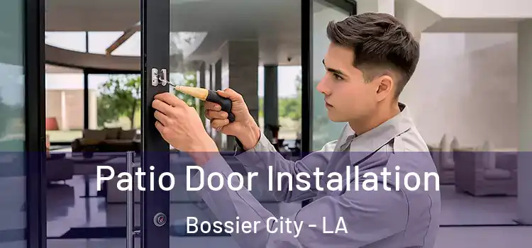 Patio Door Installation Bossier City - LA
