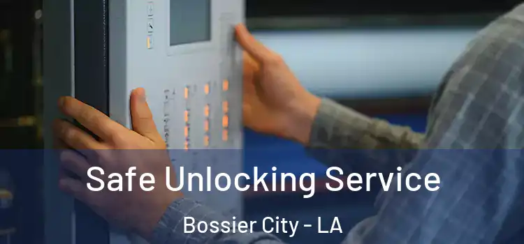Safe Unlocking Service Bossier City - LA