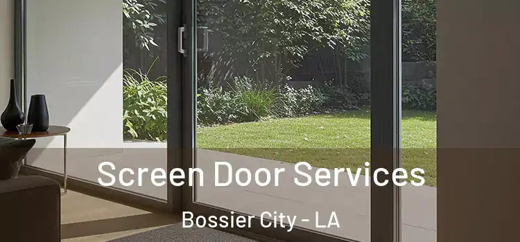 Screen Door Services Bossier City - LA