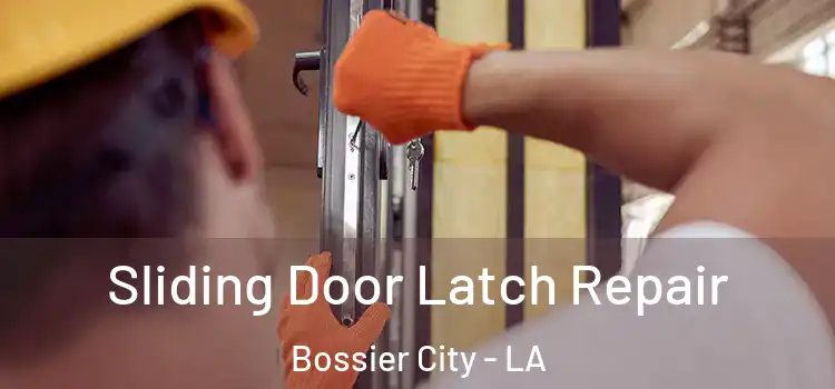 Sliding Door Latch Repair Bossier City - LA