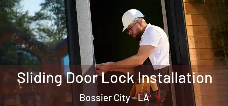 Sliding Door Lock Installation Bossier City - LA