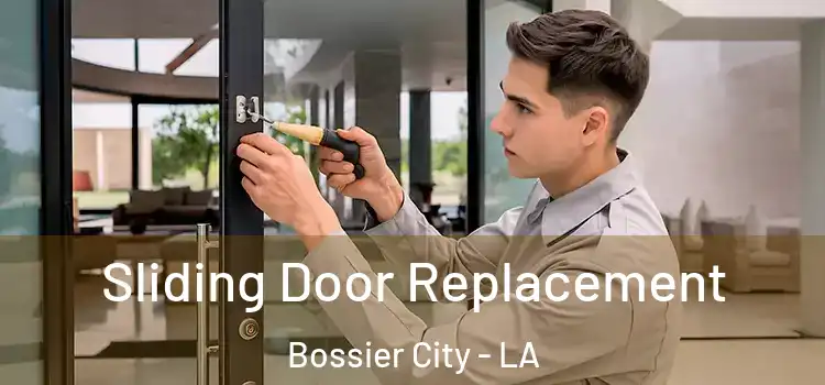 Sliding Door Replacement Bossier City - LA